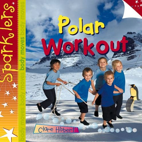 Cover for Clare Hibbert · Polar Workout: Sparklers - Body Moves - Sparklers - Body Moves (Paperback Bog) (2013)