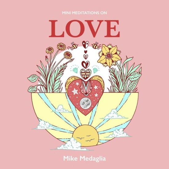 Cover for Mike Medaglia · Mini Meditations on Love - Mini Meditations (Hardcover Book) (2019)