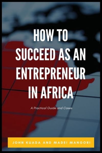 Cover for John Kuada · How to Succeed as an Entrepreneur in Africa (Taschenbuch) (2021)
