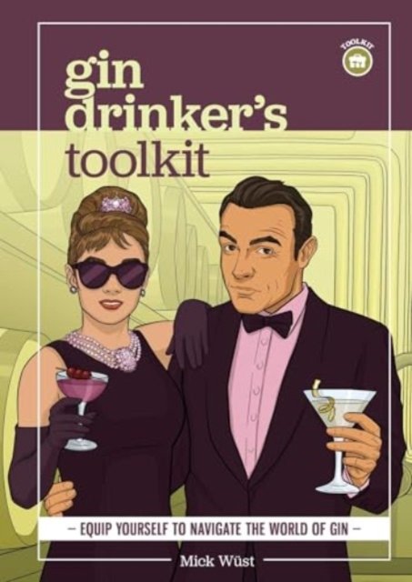Cover for Mick Wust · Gin Drinker's Toolkit (Hardcover Book) (2024)