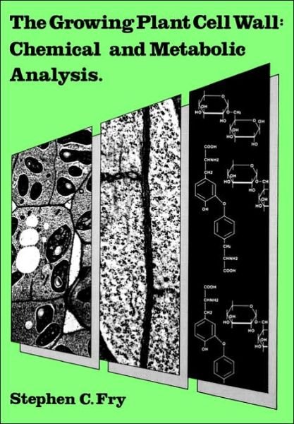 Cover for Fry, Stephen, C. · The Growing Plant Cell Wall: Chemical and Metabolic Analysis (Paperback Book) (2001)