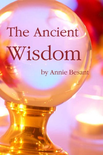 The Ancient Wisdom - Annie Besant - Kirjat - Cornerstone Book Publishers - 9781934935088 - sunnuntai 1. kesäkuuta 2008