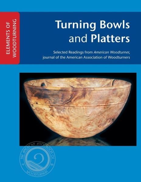 Cover for John Kelsey · Turning Bowls and Platters (Elements of Woodturning) (Paperback Bog) (2013)