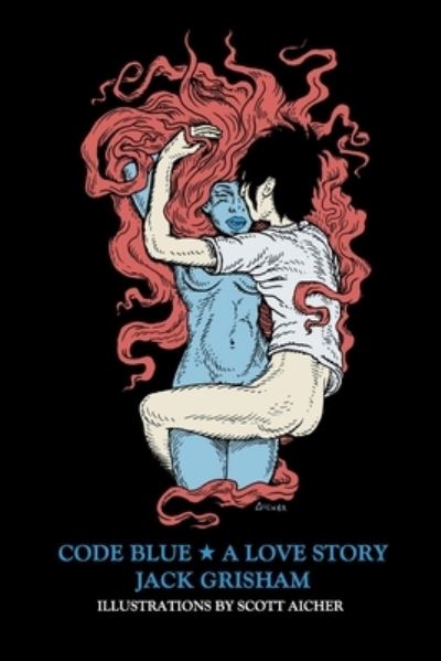 Code Blue: A Love Story - Jack Grisham - Książki - Punk Hostage Press - 9781940213088 - 5 września 2020