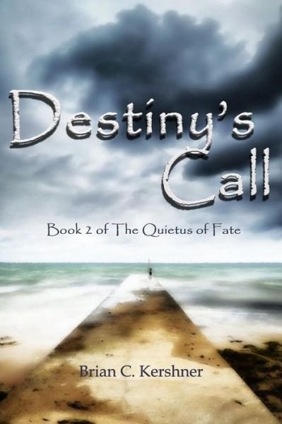 Cover for Brian C Kershner · Destiny's Call (Pocketbok) (2014)