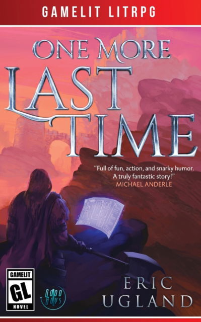 Cover for Eric Ugland · One More Last Time: A LitRPG / Gamelit Adventure - Good Guys (Pocketbok) (2020)