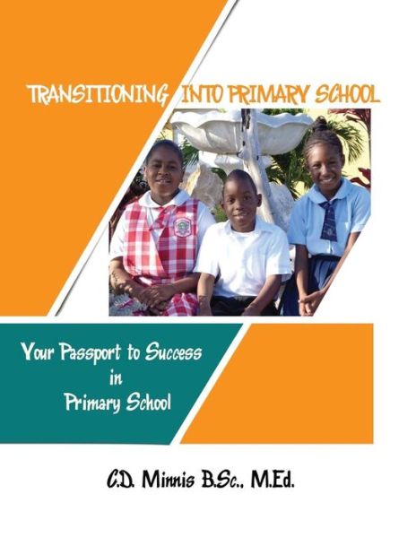 Transitioning Into Primary School : Your Passport to Success - Carol D. Minnis - Books - Richter Publishing LLC - 9781945812088 - July 10, 2017