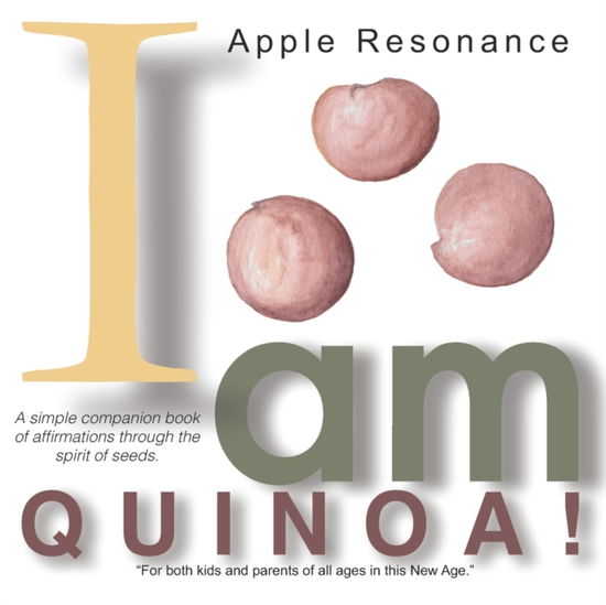 Cover for Apple Resonance · I Am Quinoa! (Paperback Book) (2020)