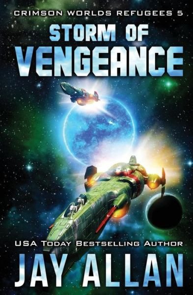 Cover for Jay Allan · Storm of Vengeance (Crimson Worlds Refugees) (Volume 5) (Bog) (2018)