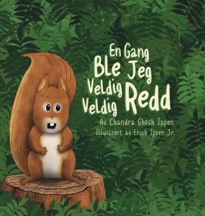 Cover for Chandra Ghosh Ippen · En Gang Ble Jeg Veldig Veldig Redd (Hardcover Book) (2019)