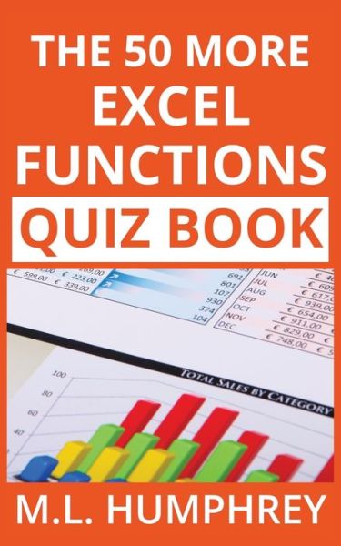 Cover for M L Humphrey · The 50 More Excel Functions Quiz Book (Paperback Book) (2019)