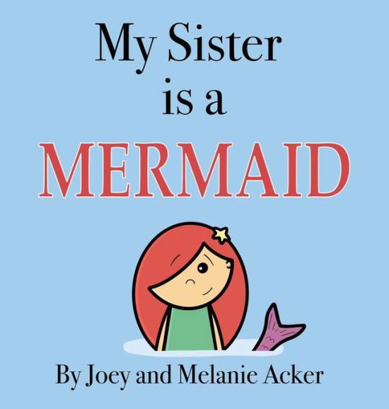 Cover for Joey Acker · My Sister is a Mermaid (Gebundenes Buch) (2020)