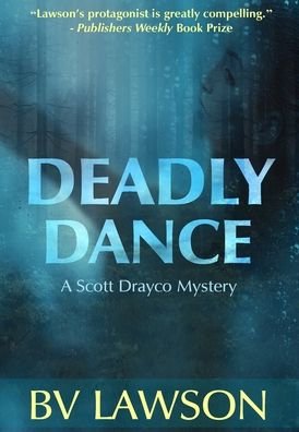 Cover for Bv Lawson · Deadly Dance A Scott Drayco Mystery (Hardcover Book) (2021)