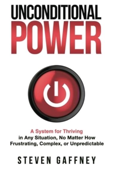 Unconditional Power - Steven Gaffney - Books - Rivertowns Books - 9781953943088 - September 12, 2023