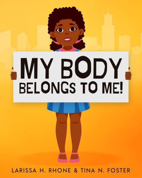 Cover for Larissa H Rhone · My Body Belongs To Me! (Paperback Book) (2021)