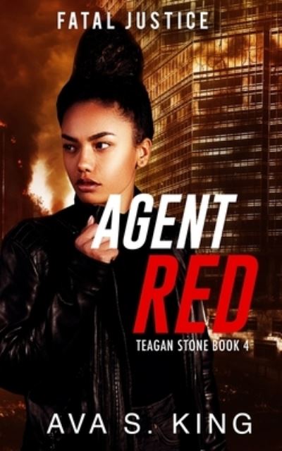 Cover for Ava S King · Agent Red-Fatal Justice Teagan Sone Book 4 (Paperback Book) (2021)