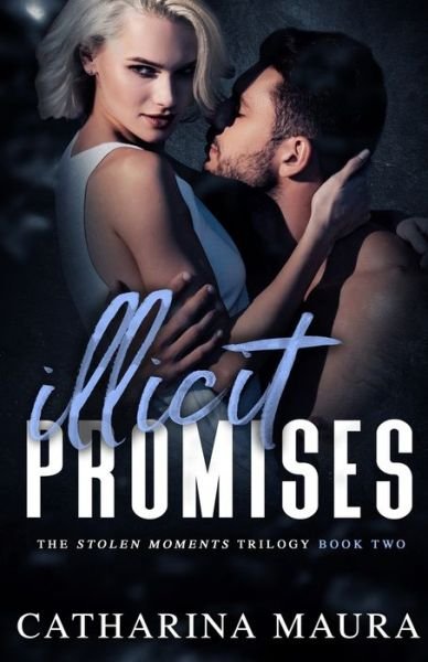 Cover for Catharina Maura · Illicit Promises - Stolen Moments (Paperback Book) (2021)