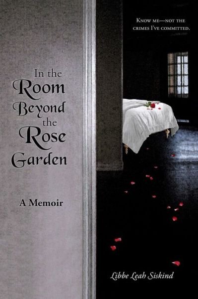 Cover for Libbe Leah Siskind · In the Room Beyond the Rose Garden (Pocketbok) (2022)