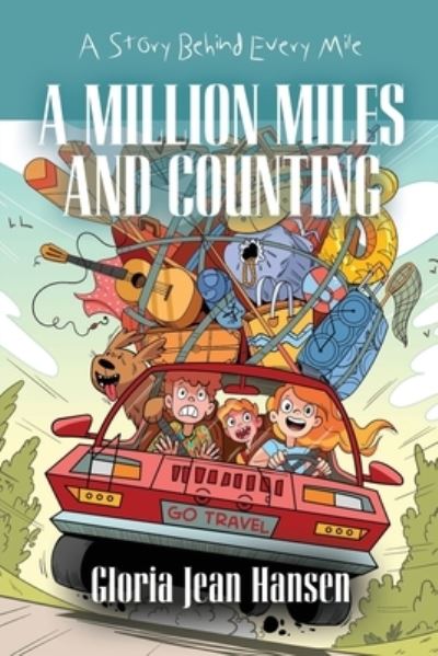 Cover for Gloria Jean Hansen · A Million Miles and Counting : A Story Behind Every Mile (Taschenbuch) (2023)