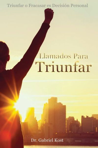 Cover for Dr Gabriel Kost · Llamados Para Triunfar (Pocketbok) (2017)