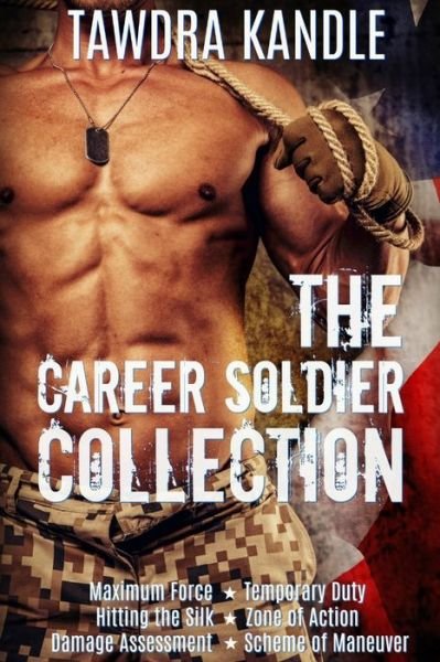 The Career Soldier Collection - Tawdra Kandle - Books - Createspace Independent Publishing Platf - 9781974254088 - August 3, 2017
