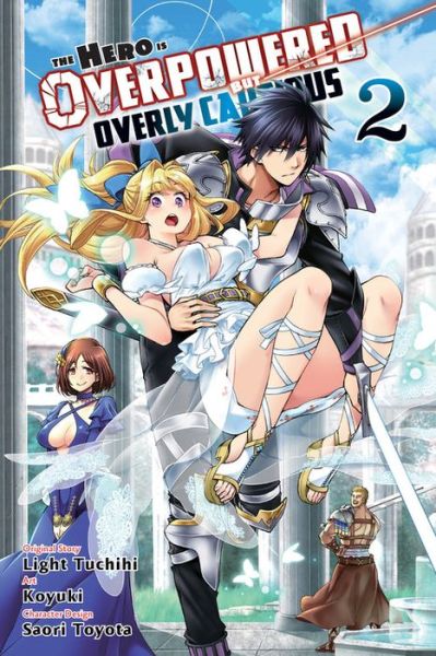 Cover for Light Tuchihi · The Hero Is Overpowered But Overly Cautious, Vol. 2 (manga) - HERO OVERPOWERED BUT OVERLY CAUTIOUS GN (Paperback Book) (2020)