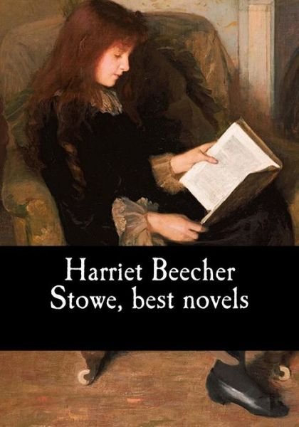 Cover for Professor Harriet Beecher Stowe · Harriet Beecher Stowe, best novels (Paperback Book) (2017)