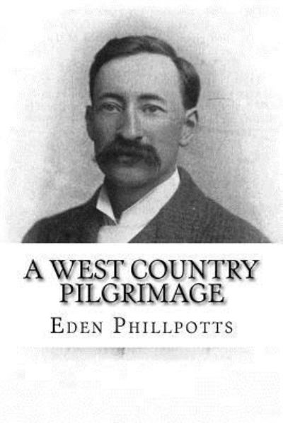 Cover for Eden Phillpotts · A West Country Pilgrimage (Pocketbok) (2017)