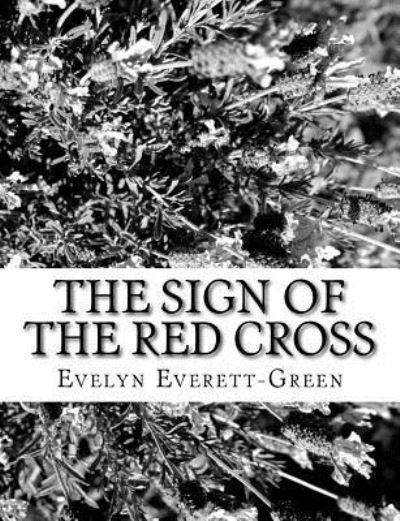 Cover for Evelyn Everett-Green · The Sign of the Red Cross (Paperback Book) (2017)