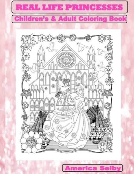 Cover for America Selby · REAL LIFE PRINCESSES Children's and Adult Coloring Book (Paperback Book) (2017)