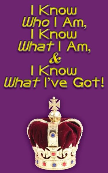 Cover for Carissa Barker-stucky · I Know Who I Am, I Know What I Am, &amp; I Know What I've Got! (Paperback Book) (2018)