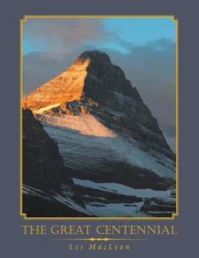 Cover for Les MacLean · The Great Centennial (Paperback Book) (2018)