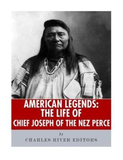 Cover for Charles River Editors · American Legends The Life of Chief Joseph of the Nez Perce (Paperback Bog) (2018)