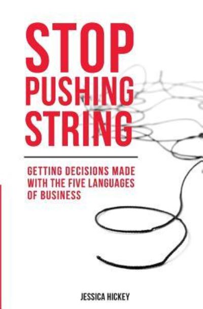 Cover for Jessica P Hickey · Stop Pushing String (Paperback Book) (2016)