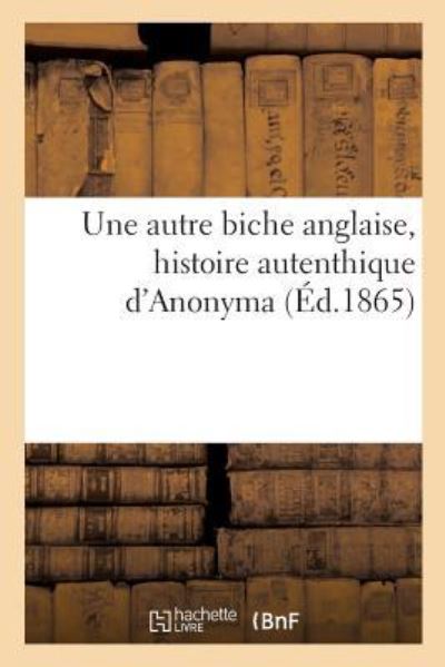 Cover for A Faure · Une Autre Biche Anglaise, Histoire Autenthique d'Anonyma (Paperback Book) (2017)