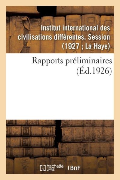 Cover for Institut International Des Civilisations Différentes Session · Rapports Preliminaires (Paperback Book) (2018)