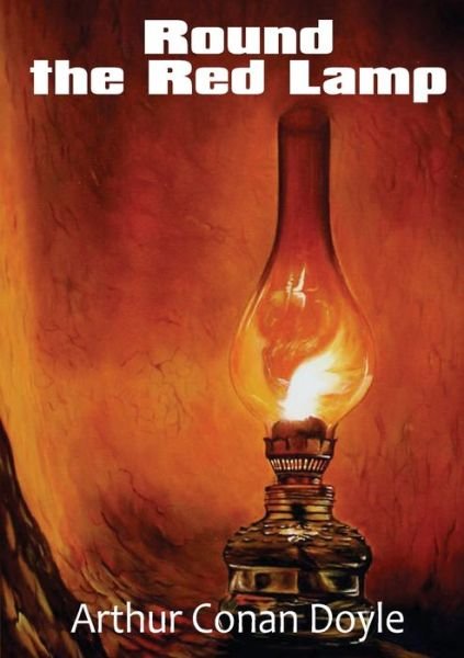 Cover for Sir Arthur Conan Doyle · Round the Red Lamp (Paperback Book) (2020)