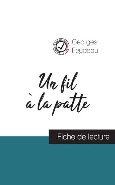 Cover for Georges Feydeau · Un fil a la patte de Georges Feydeau (fiche de lecture et analyse complete de l'oeuvre) (Pocketbok) (2023)