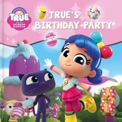 Cover for True and the Rainbow Kingdom: True's Birthday Party - True and the Rainbow Kingdom (Paperback Bog) (2021)