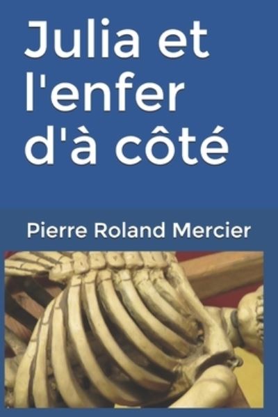 Cover for Pierre Roland Mercier · Julia et l'enfer d'a cote (Taschenbuch) (2016)