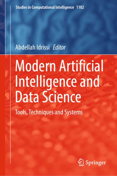 Cover for Abdellah Idrissi · Modern Artificial Intelligence and Data Science: Tools, Techniques and Systems - Studies in Computational Intelligence (Hardcover Book) [2023 edition] (2023)