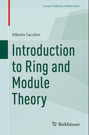 Cover for Alberto Facchini · Introduction to Ring and Module Theory - Compact Textbooks in Mathematics (Paperback Book) (2025)