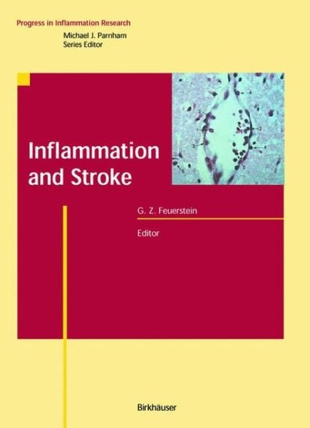 Giora Z Feuerstein · Inflammation and Stroke - Progress in Inflammation Research (Paperback Book) [Softcover reprint of the original 1st ed. 2001 edition] (2012)