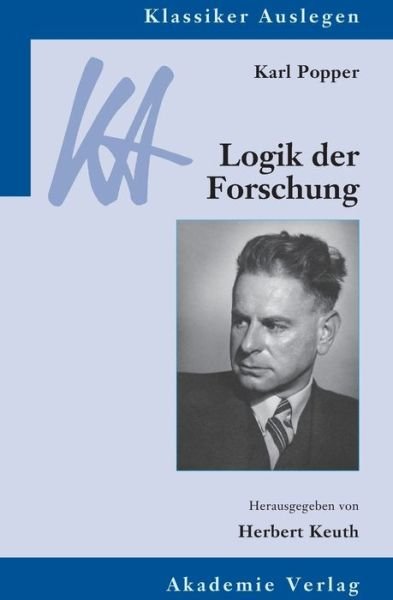 Cover for Karl Popper: Logik Der Forschung - Klassiker Auslegen (Taschenbuch) [4th 4., Bearb. Auflage edition] (2013)