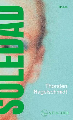 Thorsten Nagelschmidt · Soledad (Book) (2024)