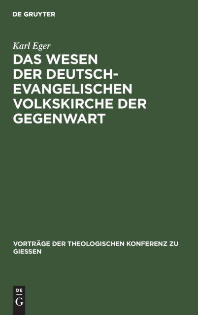 Cover for Karl Eger · Das Wesen der deutsch-evangelischen Volkskirche der Gegenwart (Hardcover Book) (1906)
