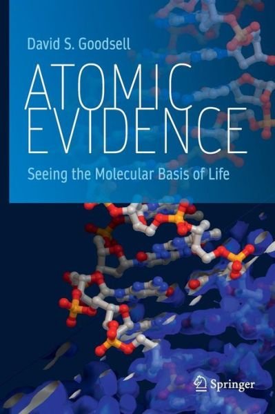 Cover for David S. Goodsell · Atomic Evidence: Seeing the Molecular Basis of Life (Inbunden Bok) [1st ed. 2016 edition] (2016)