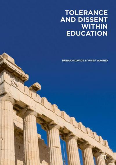 Cover for Nuraan Davids · Tolerance and Dissent within Education: On Cultivating Debate and Understanding (Gebundenes Buch) [1st ed. 2017 edition] (2017)