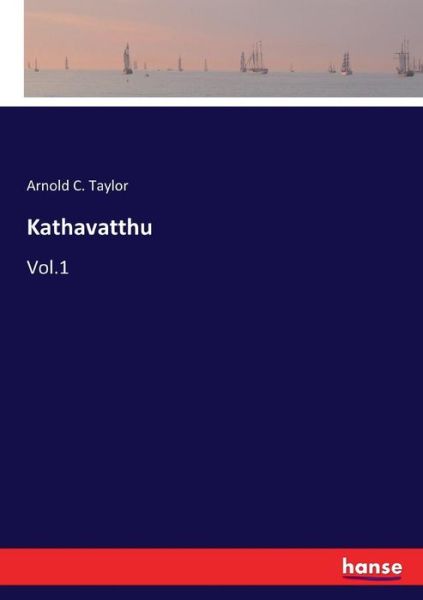 Kathavatthu - Taylor - Książki -  - 9783337385088 - 10 listopada 2017