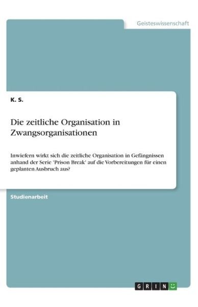 Die zeitliche Organisation in Zwangs - S. - Boeken -  - 9783346112088 - 